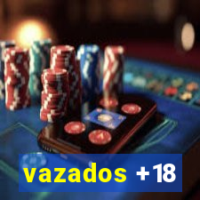 vazados +18